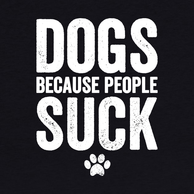 Dogs because people suck by captainmood